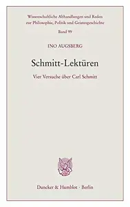 Schmitt-Lektüren: Vier Versuche über Carl Schmitt