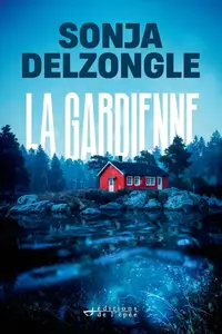 Sonja Delzongle, "La gardienne"