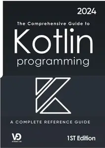 The Comprehensive Guide to Kotlin Programming