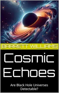 Cosmic Echoes: Are Black Hole Universes Detectable?