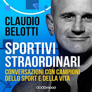 «Sportivi straordinari? Conversazioni con campioni dello sport e della vita» by Claudio Belotti