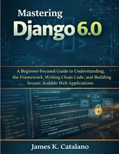 Mastering Django 6.0