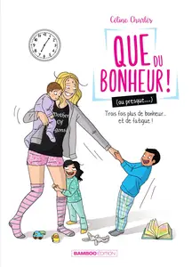 Que Du Bonheur! - Tome 2 - Trois Fois Plus De Bonheur Et De Fatigue!