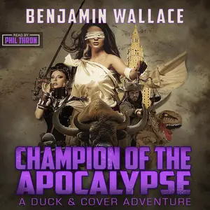 Champion of the Apocalypse: A Duck & Cover Adventure