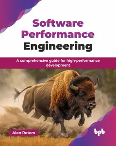 Software Performance Engineering: A comprehensive guide for high-performance development (English Edition)