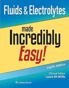 Fluids & Electrolytes Made Incredibly Easy!, 8th Edition