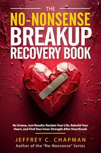 The No-Nonsense Breakup Recovery Book