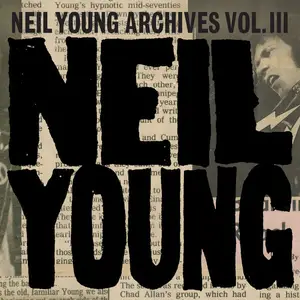 Neil Young - Archives, Vol. III: 1976-1987 (2024) (Hi-Res)