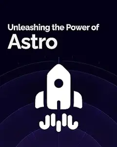 Unleashing the Power of Astro
