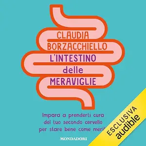 «L'intestino delle meraviglie» by Claudia Borzacchiello