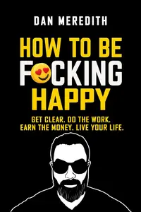 How To Be F*cking Happy