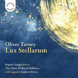 The Choir of Royal Holloway, Rupert Gough, Andrew Dewar - Oliver Tarney: Lux stellarum (2025) [Official Digital Download 24/96]