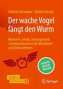 Der wache Vogel fängt den Wurm: Motiviert, erholt, leistungsstark