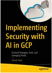 Implementing Security with AI in GCP: Practical Strategies, Tools, and Emerging Trends