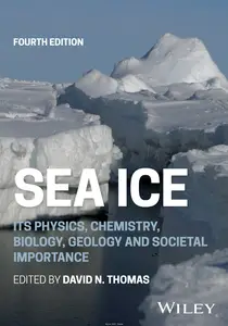 Sea Ice: Its Physics, Chemistry, Biology, Geology and Societal Importance, 4th Edition
