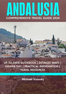 ANDALUSIA COMPREHENSIVE TRAVEL GUIDE 2024
