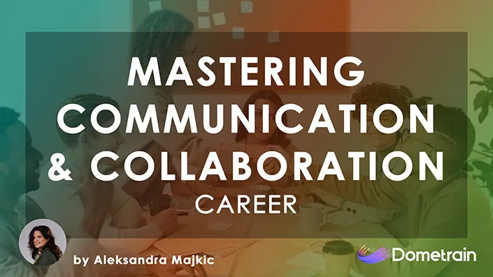 Dometrain - Career: Mastering Communication & Collaboration for Software Engineers