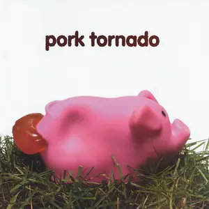 Pork Tornado - Pork Tornado (2002)