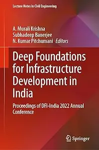 Deep Foundations for Infrastructure Development in India: Proceedings of DFI-India 2022 Annual Conference