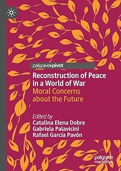 Reconstruction of Peace in a World of War: Moral Concerns about the Future