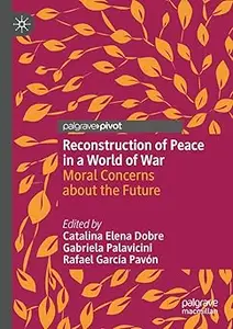 Reconstruction of Peace in a World of War: Moral Concerns about the Future
