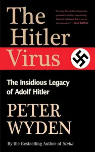 The Hitler Virus: The Insidious Legacy of Adolph Hitler [Repost]