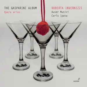 Roberta Invernizzi, Carlo Ipata, Auser Musici - The Gasparini Album: Opera Arias (2018)