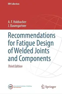 Recommendations for Fatigue Design of Welded Joints and Components (3rd Edition)