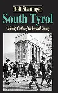 South Tyrol: A Minority Conflict of the Twentieth Century