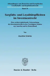 Sorgfalts- und Loyalitätspflichten im Investmentrecht: Eine rechtsvergleichende Untersuchung des Investmentrechts in den Verein