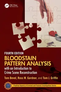 Bloodstain Pattern Analysis with an Introduction to Crime Scene Reconstruction, 4th Edition