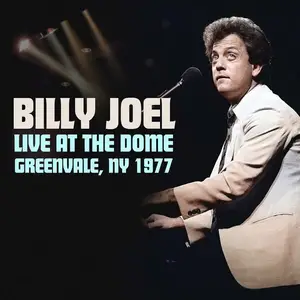 Billy Joel - Live at the Dome, Greenvale, NY 1977 (2024)