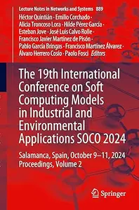 The 19th International Conference on Soft Computing Models in Industrial and Environmental Applications SOCO 2024