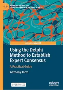 Using the Delphi Method to Establish Expert Consensus: A Practical Guide