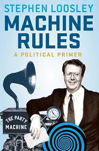 Machine Rules: A political primer