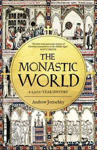 The Monastic World: A 1,200-Year History