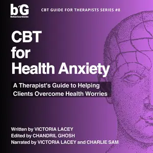 CBT for Health Anxiety: A Therapist's Guide to Helping Clients Overcome Health Worries.