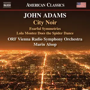 Marin Alsop,  ORF Vienna Radio Symphony Orchestra - Adams: City Noir; Fearful Symmetries (2024)