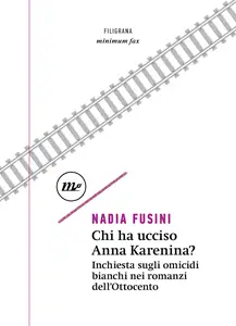 Chi ha ucciso Anna Karenina? - Nadia  Fusini