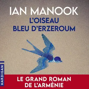 Ian Manook, "L'oiseau bleu d'Erzeroum"