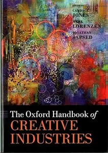 The Oxford Handbook of Creative Industries