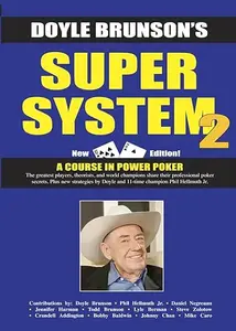 Doyle Brunson's Super System 2: A Course in Power Poker