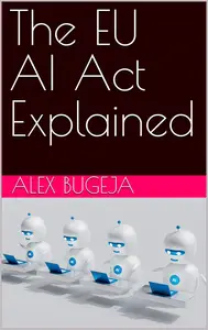 The EU AI Act Explained