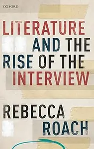 Literature and the Rise of the Interview