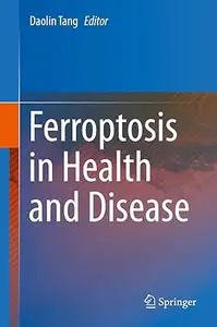 Ferroptosis in Health and Disease (Repost)