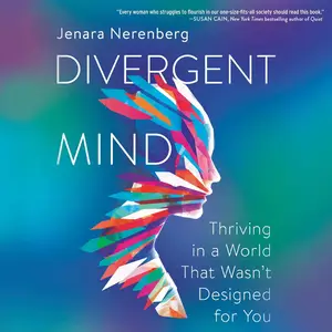 Divergent Mind: Thriving in a World That Wasn’t Designed For You [Audiobook] (Repost)