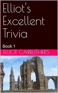 Elliot's Excellent Trivia: Book 1