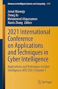 2021 International Conference on Applications and Techniques in Cyber Intelligence: Applications and Techniques in Cyber