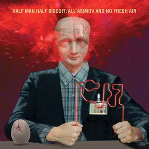 Half Man Half Biscuit - All Asimov And No Fresh Air (2025) [Official Digital Download]