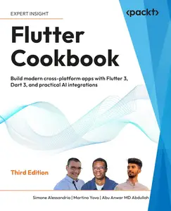 Flutter Cookbook: Build modern cross-platform apps with Flutter 3, Dart 3, and practical AI integrations, 3rd Edition